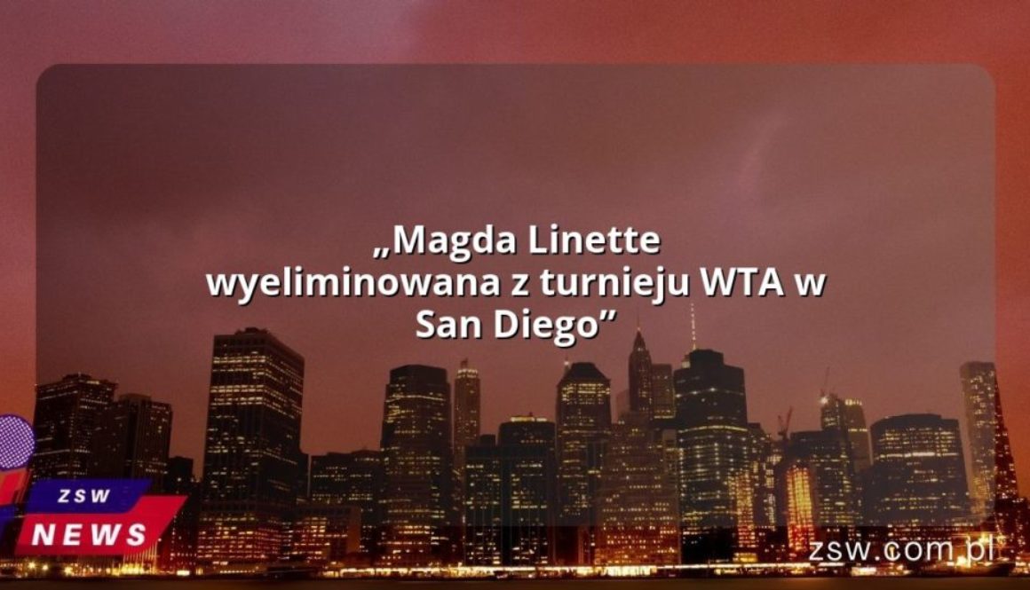 „Magda Linette wyeliminowana z turnieju WTA w San Diego”