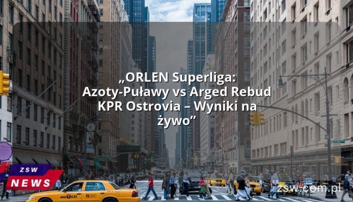 „ORLEN Superliga: Azoty-Puławy vs Arged Rebud KPR Ostrovia – Wyniki na żywo”