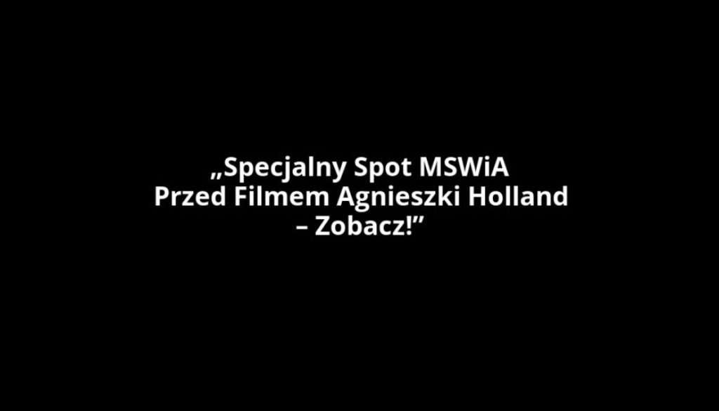 „Specjalny Spot MSWiA Przed Filmem Agnieszki Holland – Zobacz!”