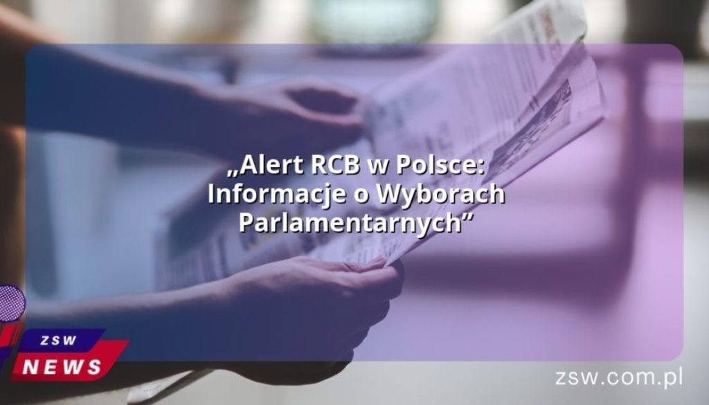 „Alert RCB w Polsce: Informacje o Wyborach Parlamentarnych”