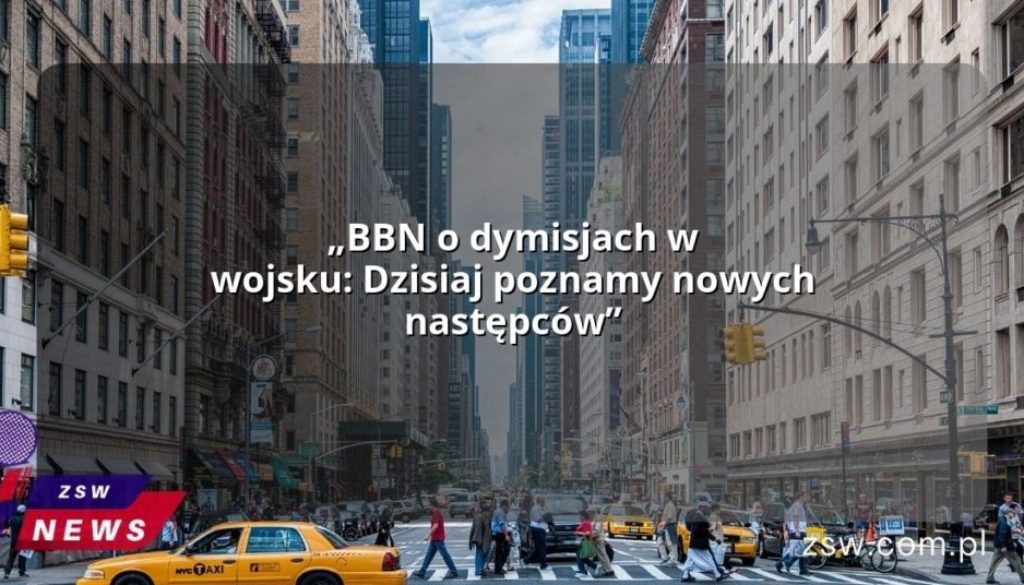 „BBN o dymisjach w wojsku: Dzisiaj poznamy nowych następców”