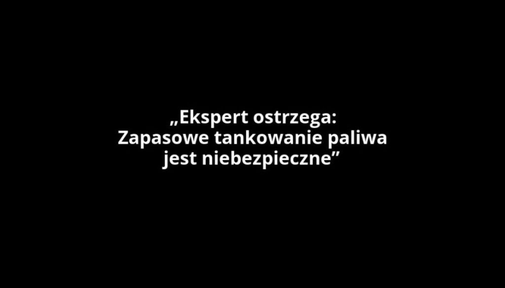 „Ekspert ostrzega: Zapasowe tankowanie paliwa jest niebezpieczne”