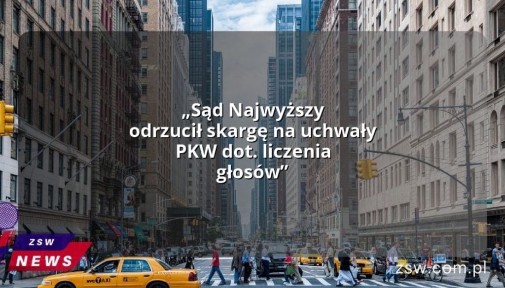 „Sąd Najwyższy odrzucił skargę na uchwały PKW dot. liczenia głosów”