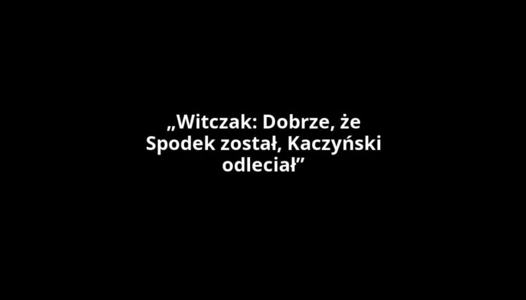 „Witczak: Dobrze, że Spodek został, Kaczyński odleciał”