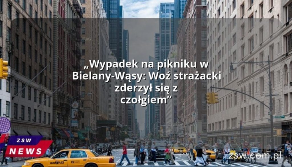 „Wypadek na pikniku w Bielany-Wąsy: Woź strażacki zderzył się z czołgiem”