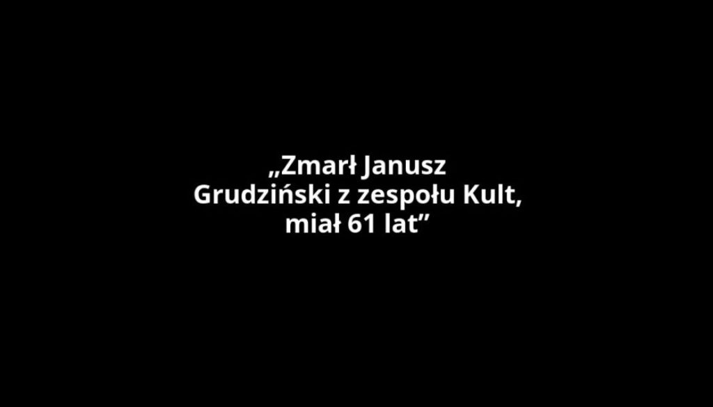 „Zmarł Janusz Grudziński z zespołu Kult, miał 61 lat”