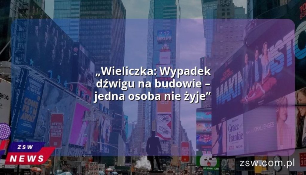 „Wieliczka: Wypadek dźwigu na budowie – jedna osoba nie żyje”
