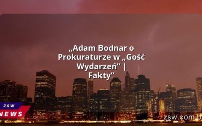 „Adam Bodnar o Prokuraturze w „Gość Wydarzeń” | Fakty”