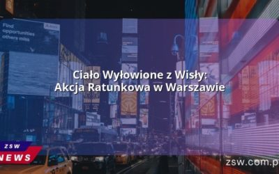 Ciało Wyłowione z Wisły: Akcja Ratunkowa w Warszawie