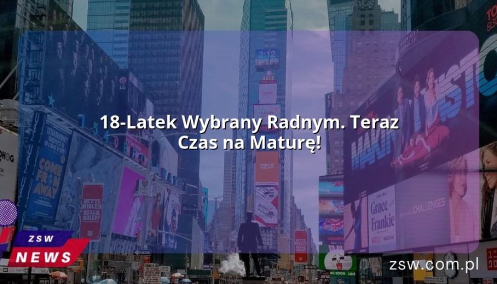 18-Latek Wybrany Radnym. Teraz Czas na Maturę!