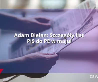 Adam Bielan: Szczegóły list PiS do PE w maju!