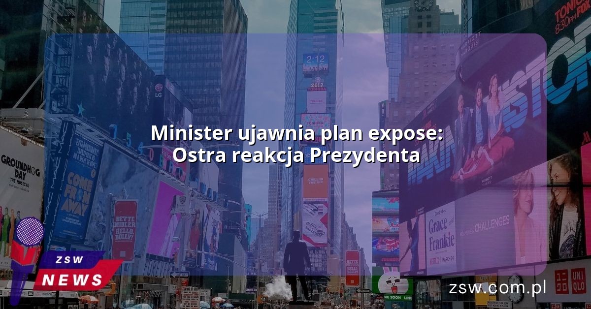 Minister ujawnia plan expose: Ostra reakcja Prezydenta