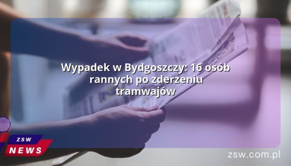 Wypadek w Bydgoszczy: 16 osób rannych po zderzeniu tramwajów