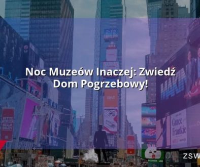 Noc Muzeów Inaczej: Zwiedź Dom Pogrzebowy!