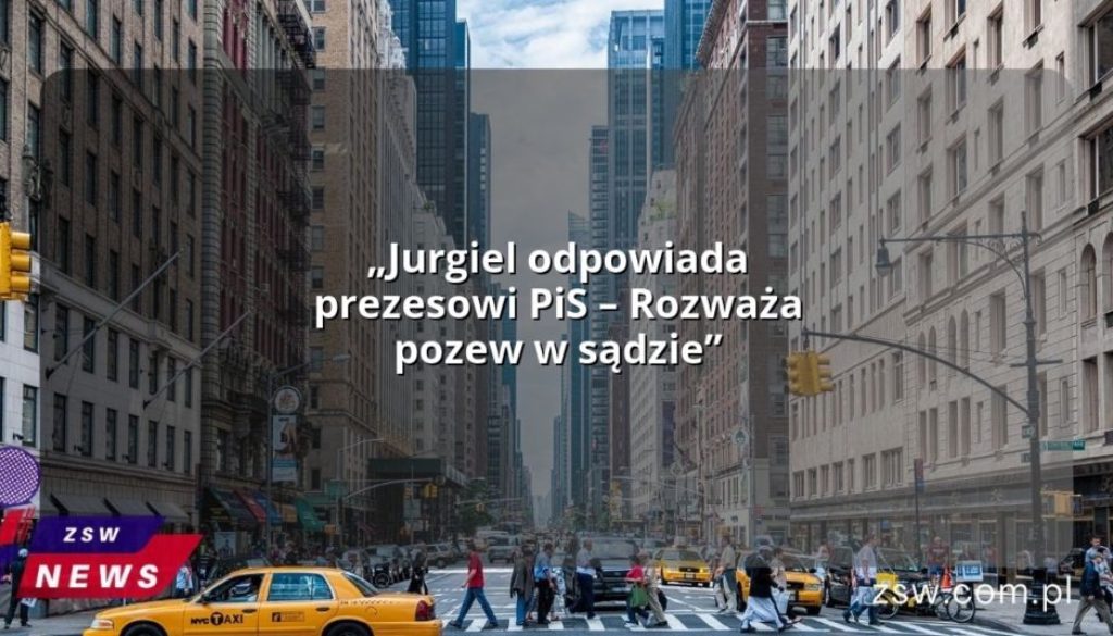 „Jurgiel odpowiada prezesowi PiS – Rozważa pozew w sądzie”