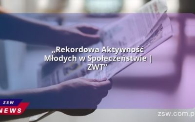 „Rekordowa Aktywność Młodych w Społeczeństwie | ZWT”