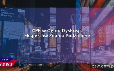 CPK w Ogniu Dyskusji: Ekspertów Zdania Podzielone