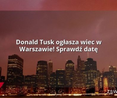 Donald Tusk ogłasza wiec w Warszawie! Sprawdź datę