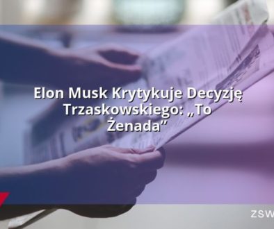 Elon Musk Krytykuje Decyzję Trzaskowskiego: „To Żenada”