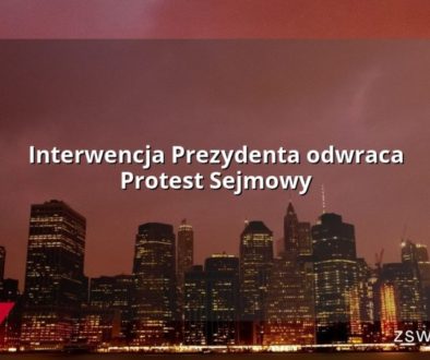 Interwencja Prezydenta odwraca Protest Sejmowy