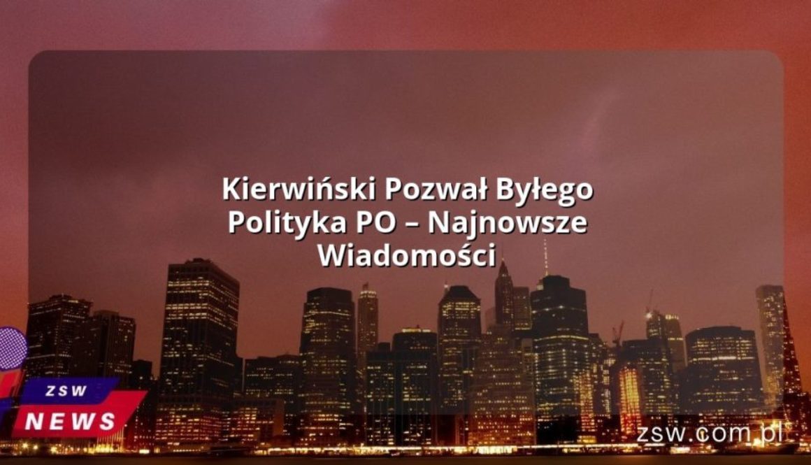 Kierwiński Pozwał Byłego Polityka PO – Najnowsze Wiadomości