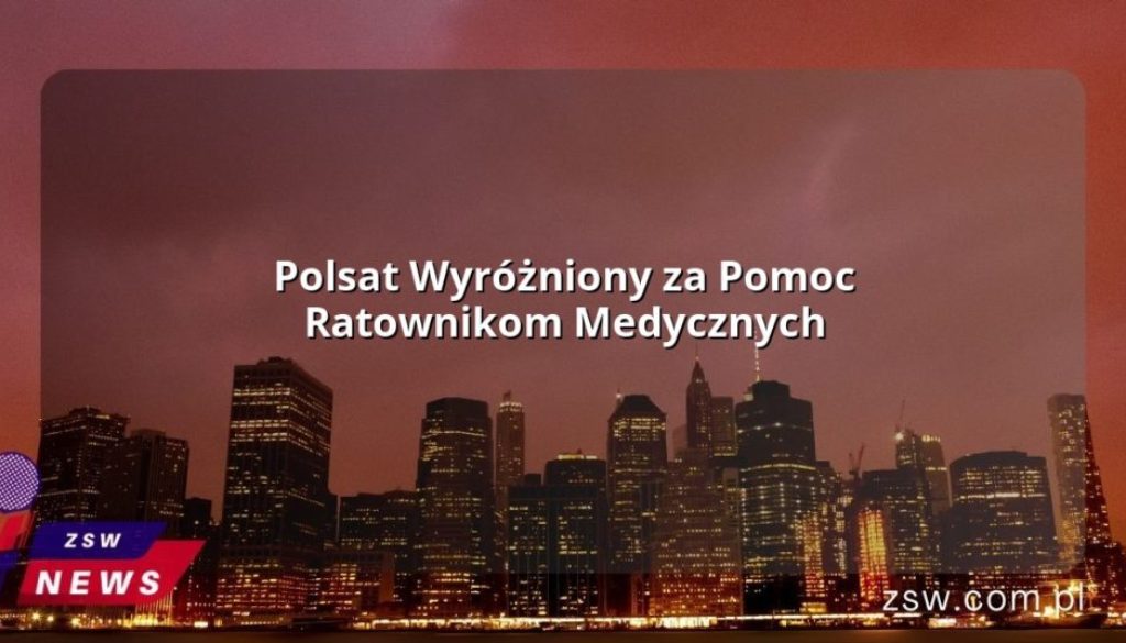 Polsat Wyróżniony za Pomoc Ratownikom Medycznych