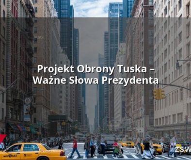 Projekt Obrony Tuska – Ważne Słowa Prezydenta