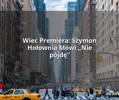 Wiec Premiera: Szymon Hołownia Mówi „Nie pójdę”