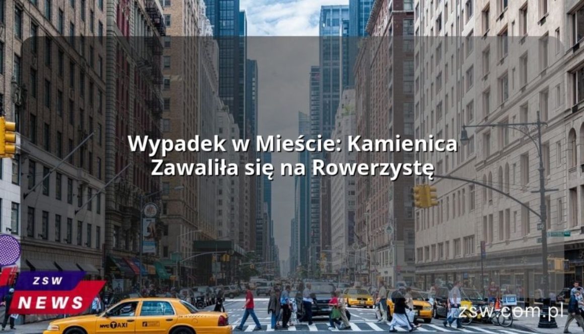 Wypadek w Mieście: Kamienica Zawaliła się na Rowerzystę