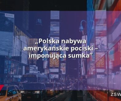 „Polska nabywa amerykańskie pociski – imponująca sumka”