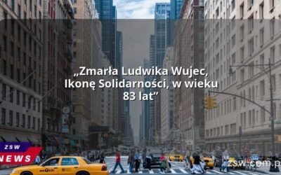 „Zmarła Ludwika Wujec, Ikonę Solidarności, w wieku 83 lat”