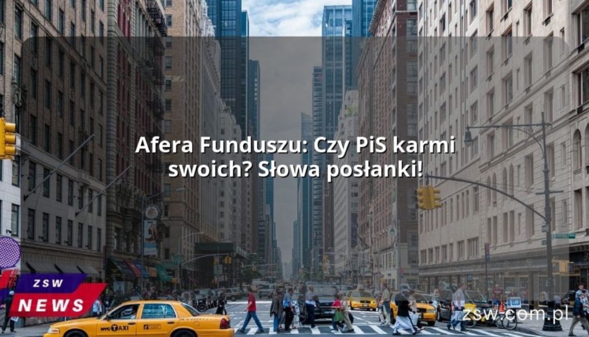 Afera Funduszu: Czy PiS karmi swoich? Słowa posłanki!