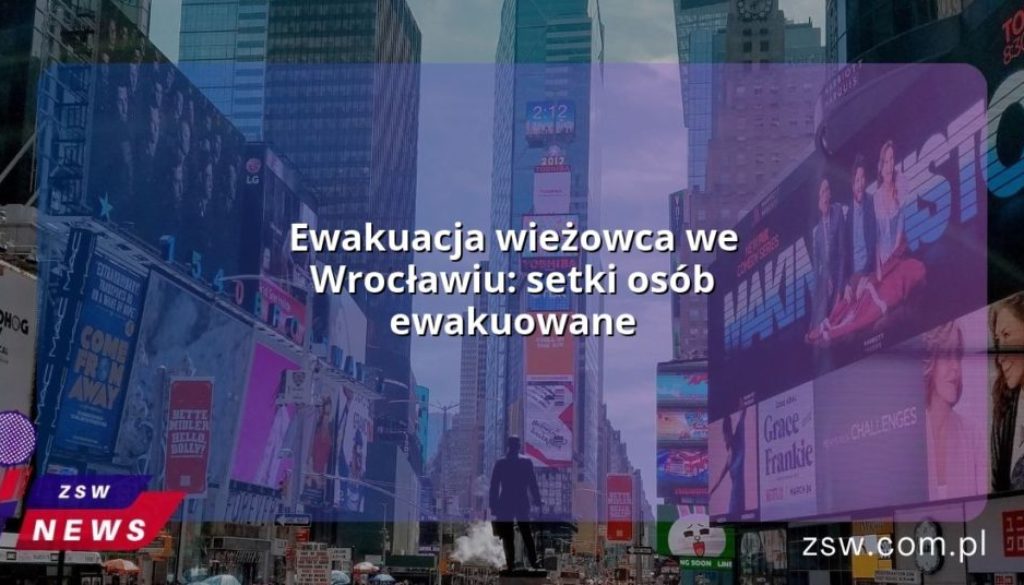 Ewakuacja wieżowca we Wrocławiu: setki osób ewakuowane