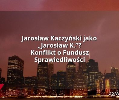 Jarosław Kaczyński jako „Jarosław K.”? Konflikt o Fundusz Sprawiedliwości