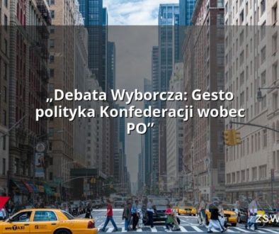 „Debata Wyborcza: Gesto polityka Konfederacji wobec PO”