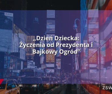 „Dzień Dziecka: Życzenia od Prezydenta i Bajkowy Ogród”