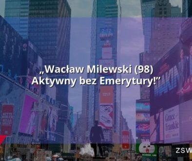 „Wacław Milewski (98) Aktywny bez Emerytury!”