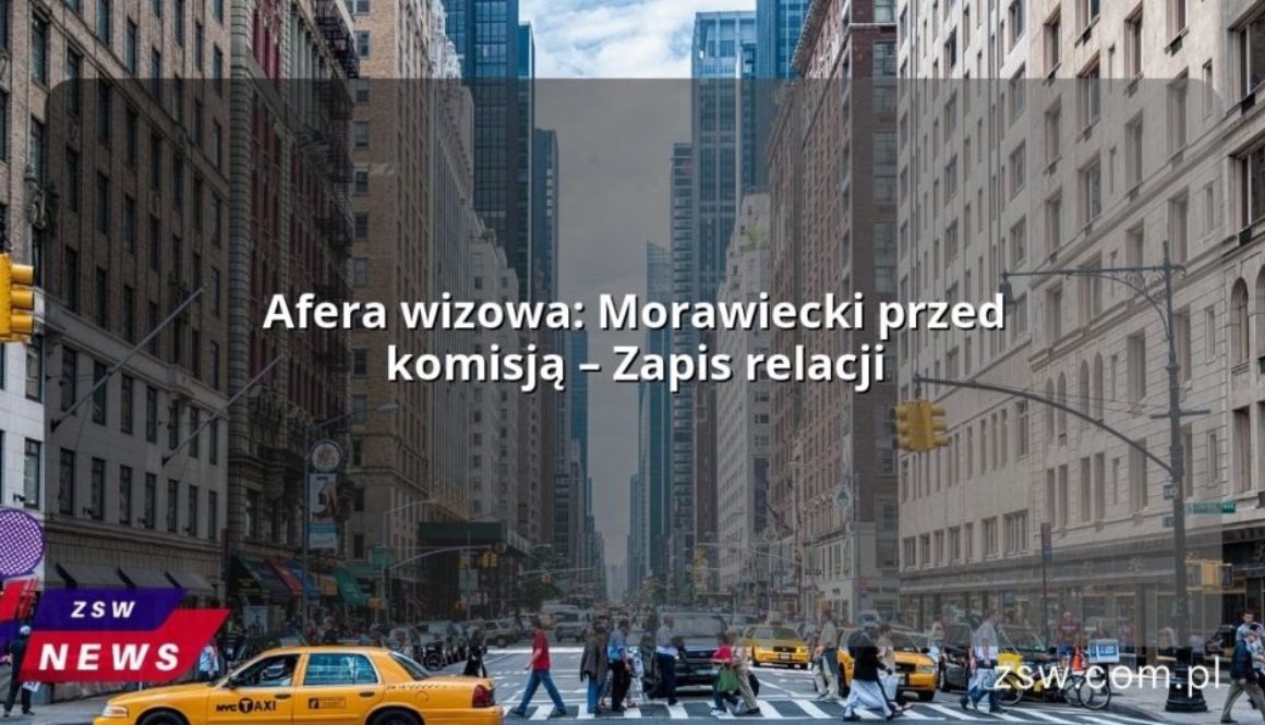 Afera wizowa: Morawiecki przed komisją – Zapis relacji