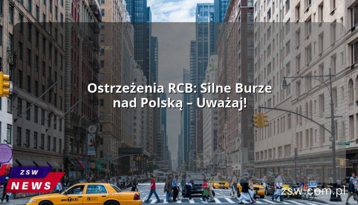 Ostrzeżenia RCB: Silne Burze nad Polską – Uważaj!