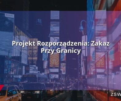 Projekt Rozporządzenia: Zakaz Przy Granicy