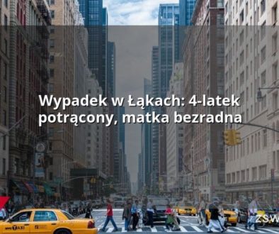 Wypadek w Łąkach: 4-latek potrącony, matka bezradna