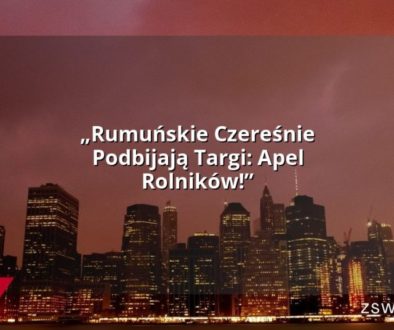 „Rumuńskie Czereśnie Podbijają Targi: Apel Rolników!”