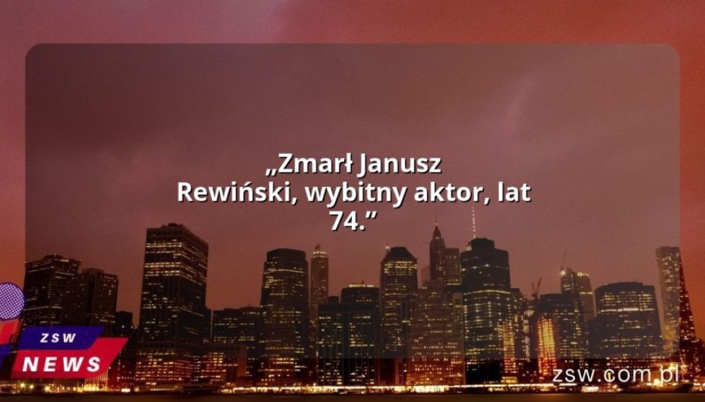 „Zmarł Janusz Rewiński, wybitny aktor, lat 74.”