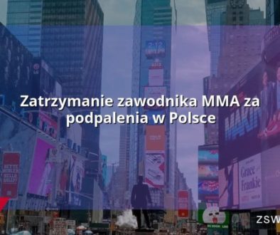 Zatrzymanie zawodnika MMA za podpalenia w Polsce