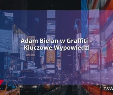 Adam Bielan w Graffiti – Kluczowe Wypowiedzi