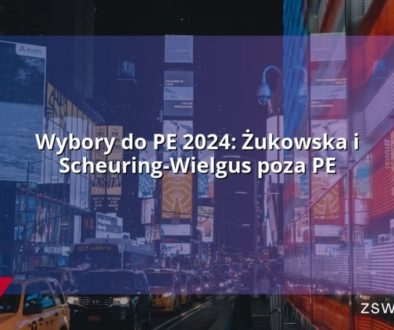 Wybory do PE 2024: Żukowska i Scheuring-Wielgus poza PE